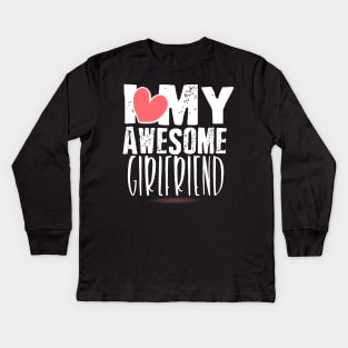 Cute I Love My Awesome Girlfriend Boyfriends Kids Long Sleeve T-Shirt